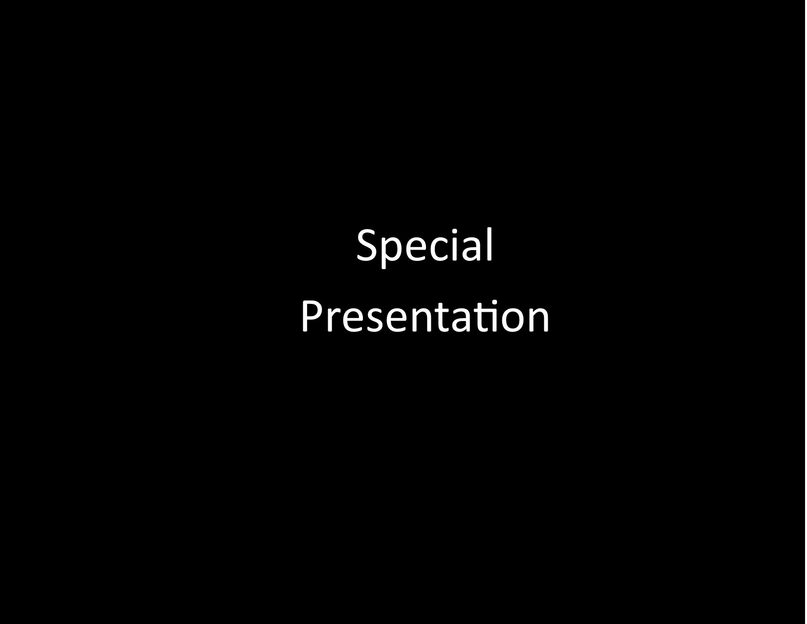 A Special Presentation